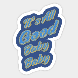 It's All Good Baby Baby blue and yellow Sticker
